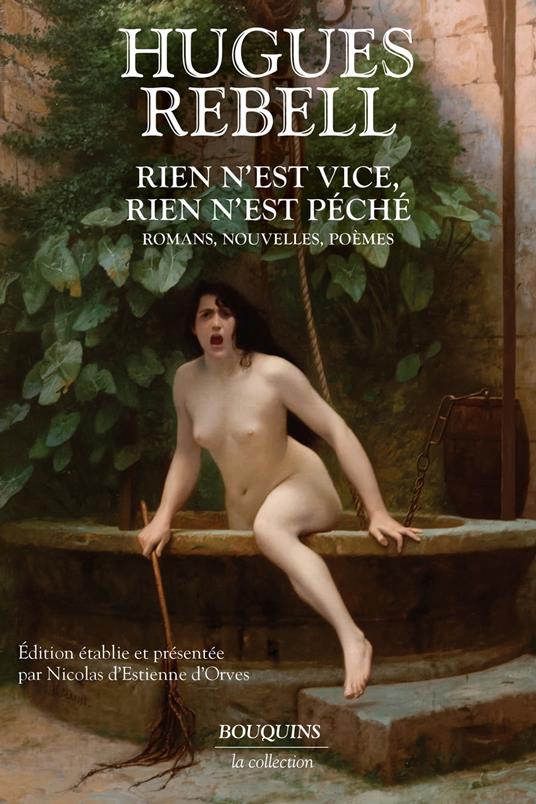 Rien n'est vice, rien n'est péché - Romans, nouvelles, poèmes