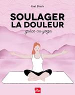 Soulager la douleur grâce au yoga