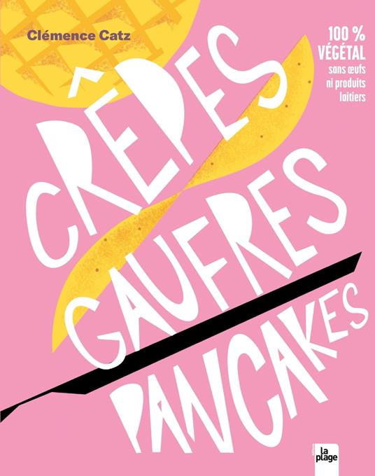 Crêpes, gaufres, pancakes