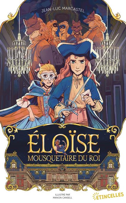 Éloïse, Mousquetaire du roi - Jean-Luc Marcastel,Manon Cansell - ebook
