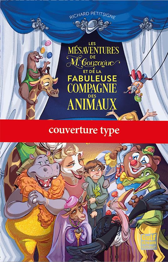 Les Mésaventures de M.Gonzague et de la fabuleuse compagnie des animaux - Tome 2 - Richard Petitsigne - ebook