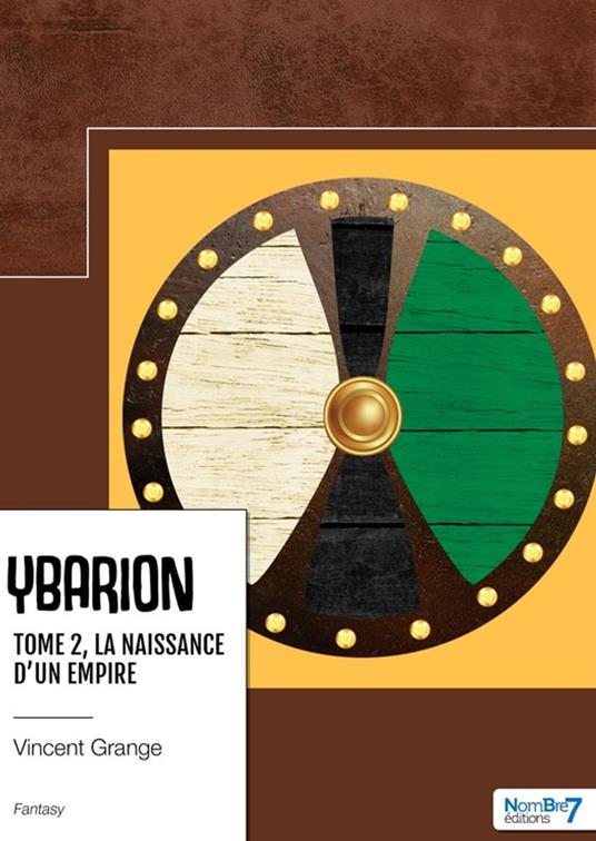 Ybarion - Tome 2 - La naissance d'un empire - Vincent Grange - ebook