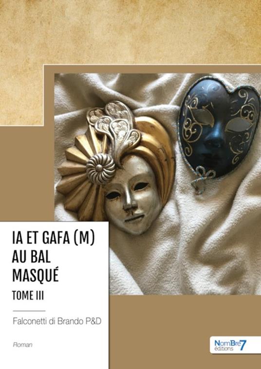 IA et GAFA (M) au bal masqué - Tome III