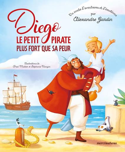 Diego le petit pirate plus fort que sa peur - Alexandre Jardin,Fred Multier,Stéphanie RONZON - ebook