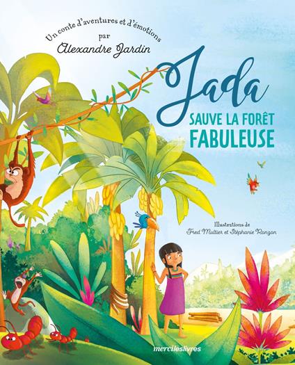 Jada sauve la fôret fabuleuse - Alexandre Jardin,Fred Multier,Stéphanie RONZON - ebook