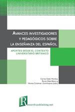 Avances investigadores y pedagogicos sobre la ensenanza del espanol: aportes desde el contexto universitario britanico