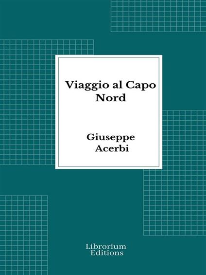 Viaggio al Capo Nord - Giuseppe Acerbi - ebook