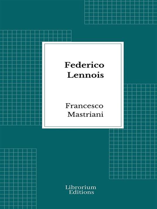 Federico Lennois - Francesco Mastriani - ebook