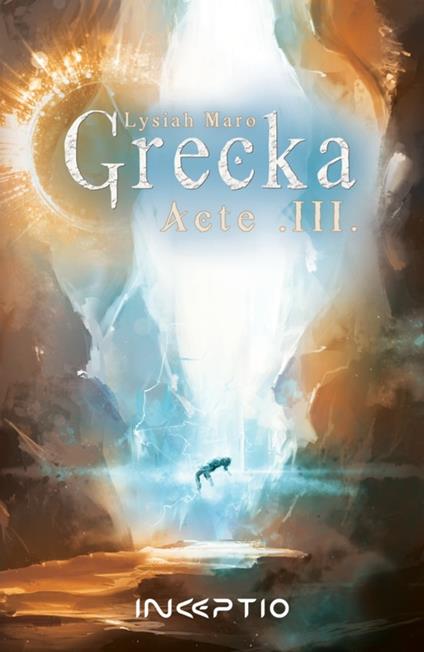 Grecka - Acte 3 - Lysiah Maro - ebook