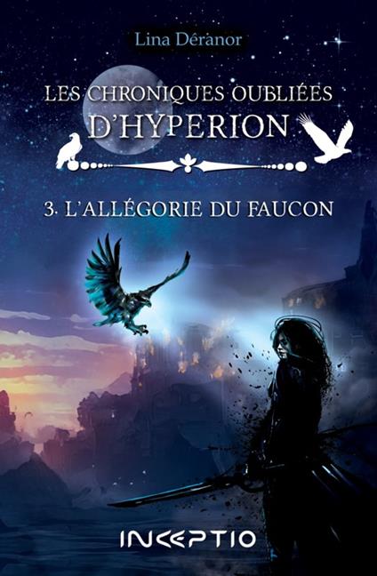 Les Chroniques oubliées d'Hyperion - Tome3 - Lina Déranor - ebook