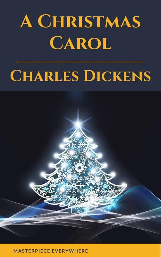 A Christmas Carol - Charles Dickens,Masterpiece Everywhere - ebook