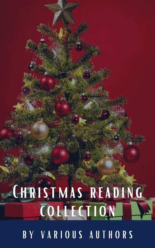 Christmas reading collection (Illustrated Edition) - Louisa May Alcott,Hans Christian Andersen,Beecher Stowe Harriet,Charles Dickens - ebook