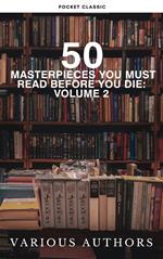 50 Masterpieces You Must Read Before You Die: Volume 2