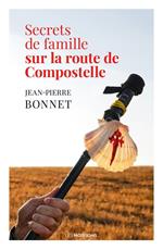 Secrets de famille sur la route de Compostelle