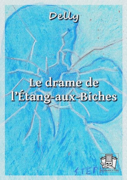 Le drame de l'Etang-aux-Biches