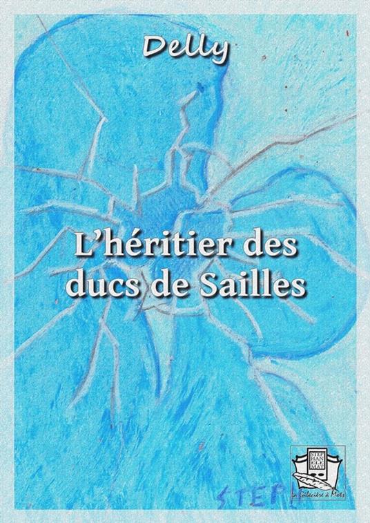 L'héritier des ducs de Sailles