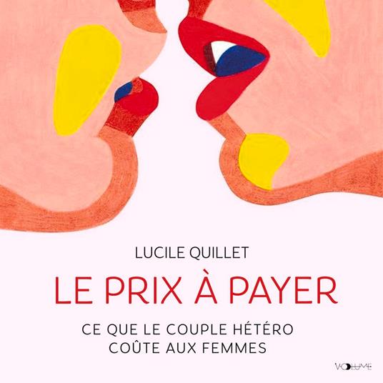 Le prix à payer. Ce que le couple hétéro coûte aux femmes