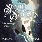 Steam Sailors (Tome 3) - Le Passeur d'âmes