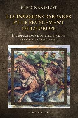 Les invasions barbares et le peuplement de l'Europe: Introduction a l'intelligence des derniers traites de paix. - Ferdinand Lot - cover