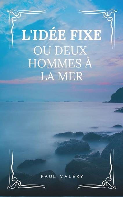 L'Idée fixe ou Deux Hommes à la mer