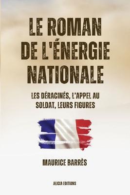 Le roman de l'energie nationale: Version integrale - Tomes I-II-III - Maurice Barres - cover