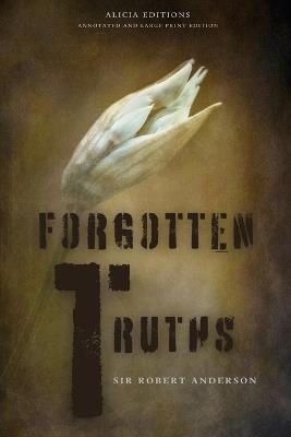 Forgotten Truths: Annotated and Large Print Edition - Robert Anderson - cover