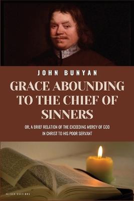 Grace Abounding To The Chief of Sinners: New Large Print Edition with Biblical References from KJV - John Bunyan - cover