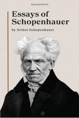 Essays of Schopenhauer: New Large Print Edition including a biographical note - Arthur Schopenhauer - cover