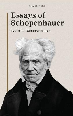 Essays of Schopenhauer: New Large Print Edition including a biographical note - Arthur Schopenhauer - cover
