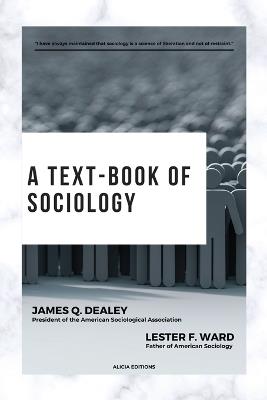 A text-book of sociology: With detailed table of contents - Lester F Ward,James Q Dealey - cover