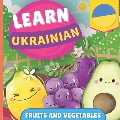 Learn ukrainian - Fruits and vegetables: Picture book for bilingual kids - English / Ukrainian - with pronunciations - Gnb - cover