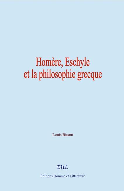 Homère, Eschyle, et la philosophie grecque