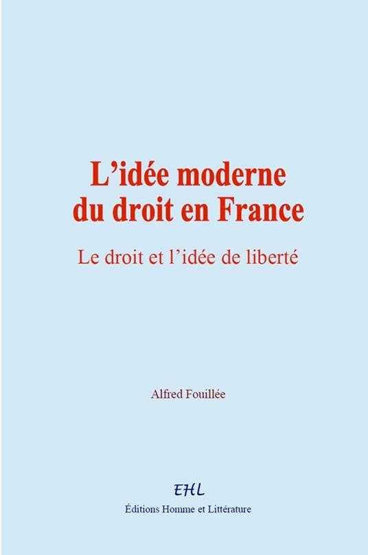L'idée moderne du droit en France