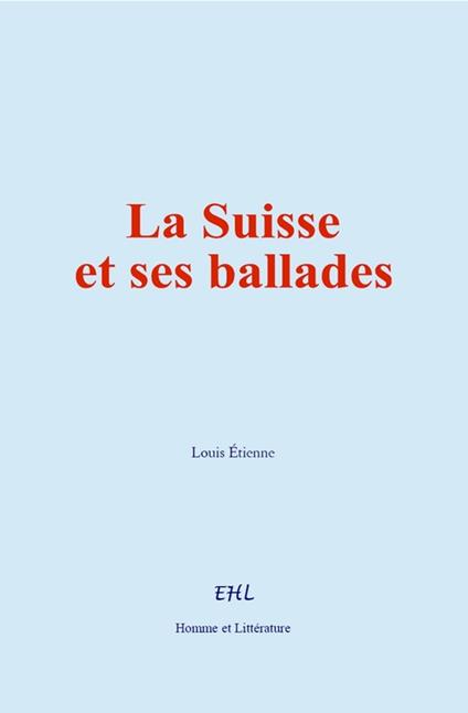 La Suisse et ses ballades