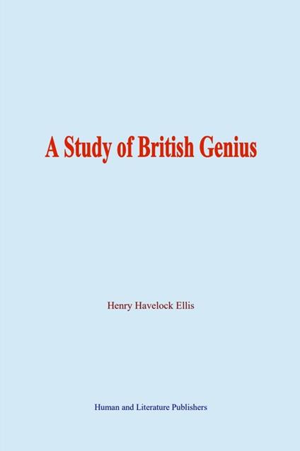 A Study of British Genius - Henry Havelock Ellis - ebook