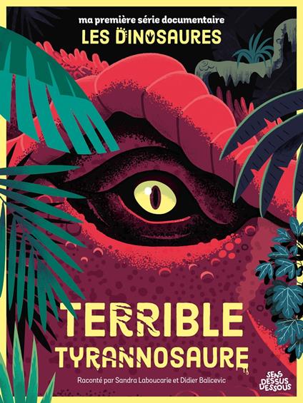 Terrible Tyrannosaure - Didier Balicevic,Sandra Laboucarie - ebook