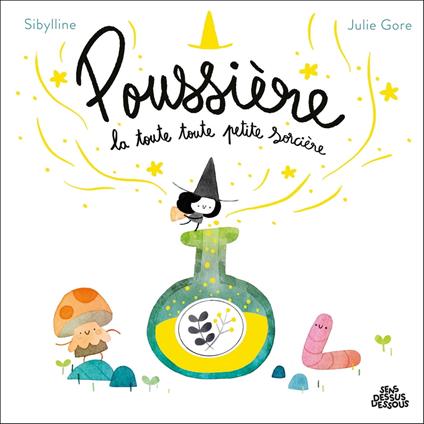Poussière, la toute, toute petite sorcière - Sibylline,Julie Gore - ebook