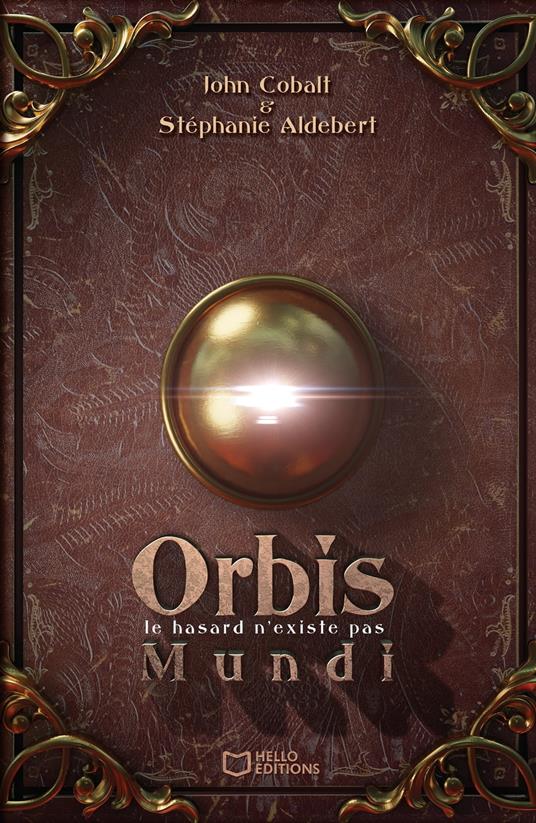 Orbis Mundi - Le hasard n'existe pas  - Stéphanie Aldebert,John Cobalt - ebook