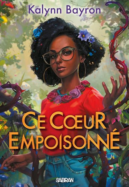 Ce coeur empoisonné (e-book) - Tome 01 - Kalynn Bayron,Isabelle Pernot - ebook