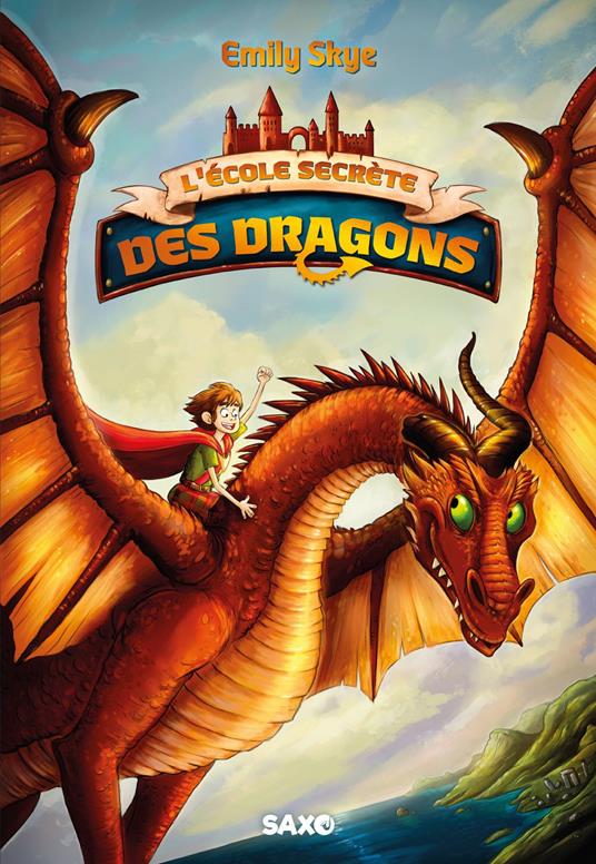 L'École secrète des dragons (e-book) - Tome 01 - Emily Skye,Pascal Nöldner,Lyse Leroy - ebook
