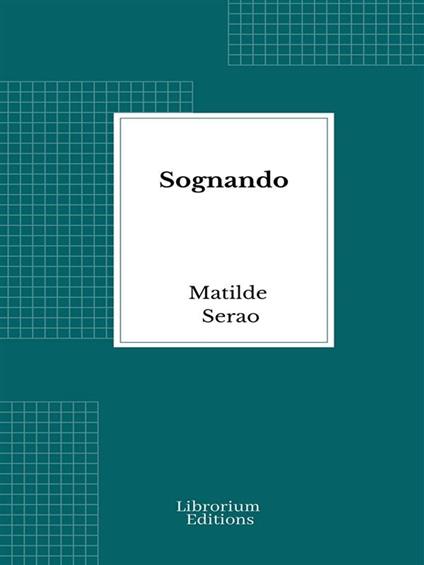 Sognando - Matilde Serao - ebook