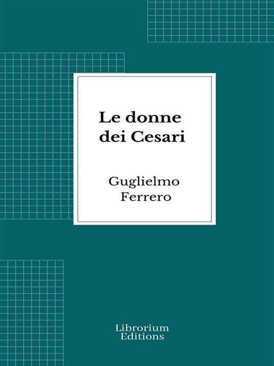 Le donne dei Cesari - Guglielmo Ferrero - ebook