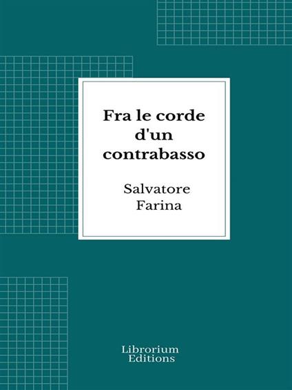 Fra le corde d'un contrabasso - Salvatore Farina - ebook