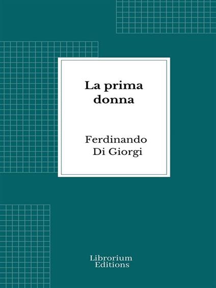 La prima donna - Ferdinando Di Giorgi - ebook