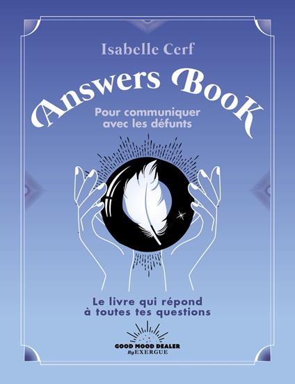 L'Answers Book pour communiquer avec les défunts