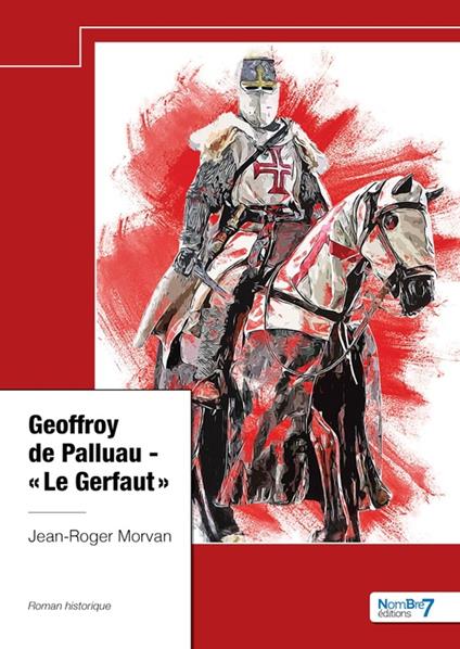 Geoffroy de Palluau - "Le Gerfaut" - Jean-Roger Morvan - ebook