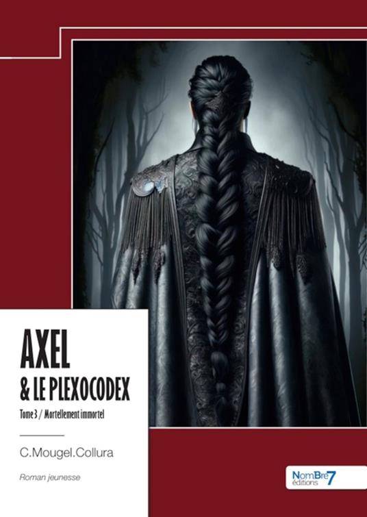 Axel & le Plexocodex – Tome III - C.Mougel.Collura - ebook