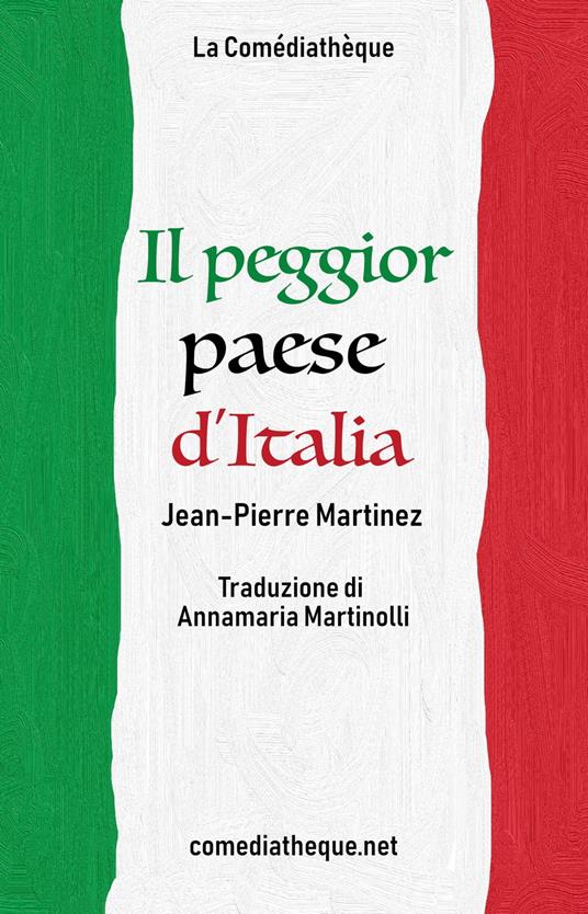 Il peggior paese d'Italia - Martinez, Jean-Pierre - Martinolli, Annamaria -  Ebook - EPUB2 con DRMFREE | IBS