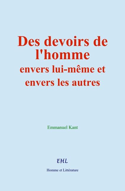 Des devoirs de l'homme envers lui-même et envers les autres