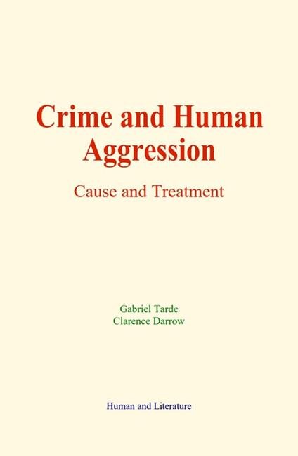 Crime and Human Aggression - Clarence Darrow,Gabriel Tarde - ebook